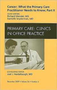Cancer: What the Primary Care Practitioner Needs to Know, Part II, An Issue of Primary Care Clinics in Office Practice