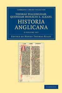 Thomae Walsingham, Quondam Monachi S. Albani, Historia Anglicana