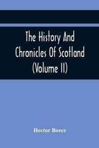 The History And Chronicles Of Scotland (Volume Ii)