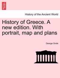 History of Greece. A new edition. With portrait, map and plans