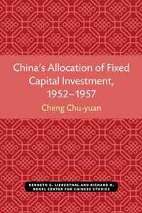 China's Allocation of Fixed Capital Investment, 1952-1957: Volume 17