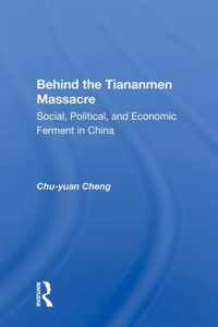 Behind The Tiananmen Massacre