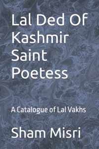 Lal Ded Of Kashmir Saint Poetess