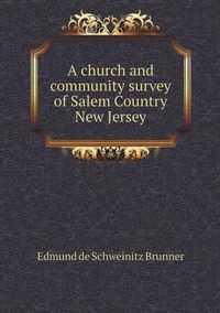 A church and community survey of Salem Country New Jersey