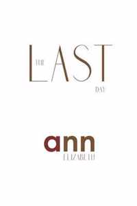 The Last Day - Ann Elizabeth
