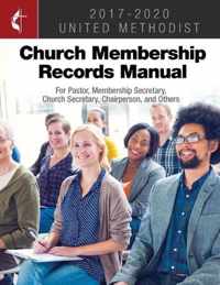 The United Methodist Church Membership Records Manual 2017-2
