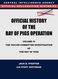 CIA Official History of the Bay of Pigs Invasion, Volume IV