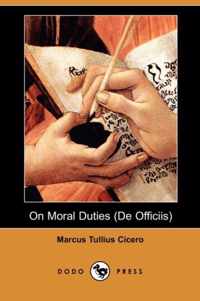 On Moral Duties (de Officiis) (Dodo Press)