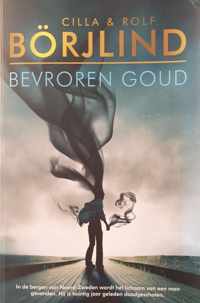 Boek  Bevroren goud  Cilla & Rolf Borjlind  Uitgverij: A.W.Bruna 2020 Vertaling:Corry van Bree