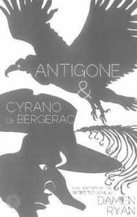 Antigone and Cyrano de Bergerac: Two adaptations for Sport for Jove