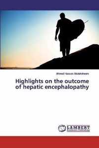 Highlights on the outcome of hepatic encephalopathy