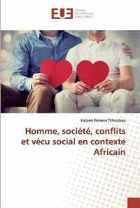 Homme, societe, conflits et vecu social en contexte Africain