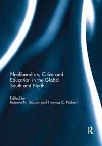 Neoliberalism, Cities and Education in the Global South and North