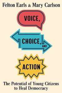 Voice, Choice, and Action: The Potential of Young Citizens to Heal Democracy