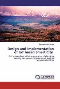 Design and Implementation of IoT based Smart City