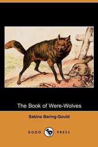 The Book of Were-Wolves (Dodo Press)