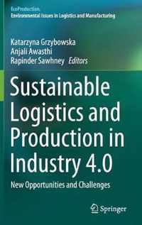 Sustainable Logistics and Production in Industry 4.0: New Opportunities and Challenges