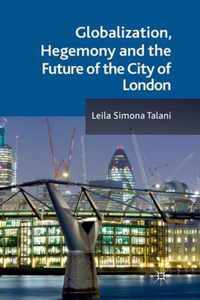 Globalization Hegemony and the Future of the City of London