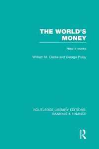 The World's Money (RLE: Banking & Finance)