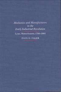 Mechanics and Manufacturers in the Early Industrial Revolution: Lynn, Massachusetts 1780-1860