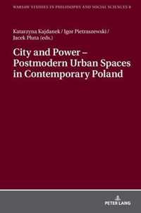 City and Power  Postmodern Urban Spaces in Contemporary Poland