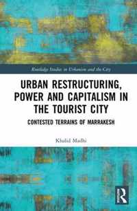 Urban Restructuring, Power and Capitalism in the Tourist City