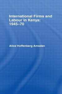 International Firms And Labour In Kenya 1945-1970