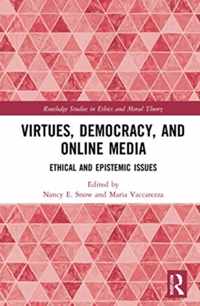 Virtues, Democracy, and Online Media