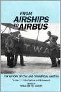 From Airships to Airbus: History of Civil and Commercial Aviation: v. 1