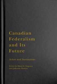 Canadian Federalism and Its Future