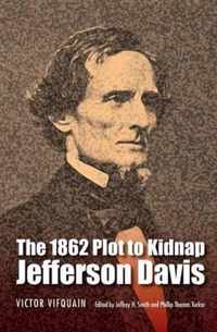 The 1862 Plot to Kidnap Jefferson Davis