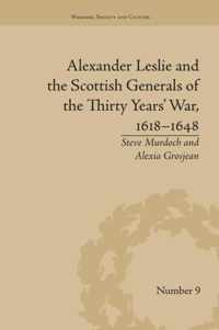 Alexander Leslie and the Scottish Generals of the Thirty Years' War, 1618-1648
