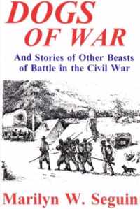 Dogs of War - And Other Beasts of Battle in the Civil War