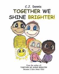 Together We Shine Brighter!