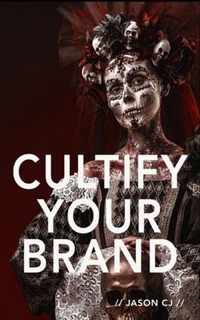 Cultify Your Brand