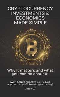 Cryptocurrency Investments & Economics Made Simple