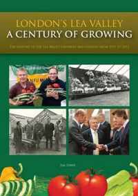 London's Lea Valley - a Century of Growing