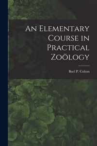 An Elementary Course in Practical Zoology