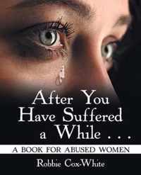 After You Have Suffered a While . . .