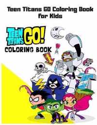 Teen Titans GO Coloring Book: Teen Titans Coloring Book