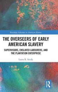 The Overseers of Early American Slavery