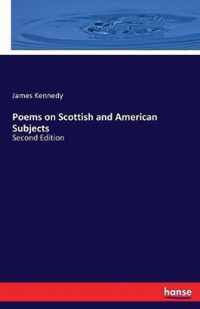 Poems on Scottish and American Subjects