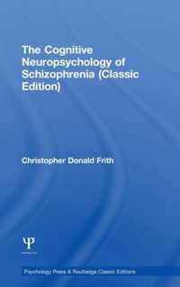 The Cognitive Neuropsychology of Schizophrenia