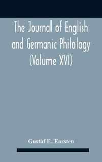 The Journal Of English And Germanic Philology (Volume Xvi)