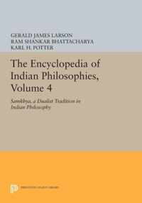 The Encyclopedia of Indian Philosophies, Volume - Samkhya, A Dualist Tradition in Indian Philosophy Philosophy