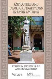 Antiquities and Classical Traditions in Latin America