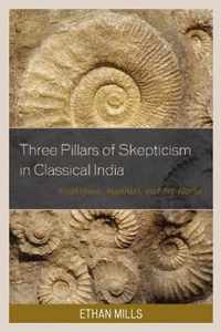 Three Pillars of Skepticism in Classical India