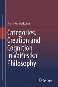 Categories Creation and Cognition in Vaise#ika Philosophy