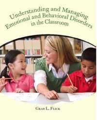 Understanding and Managing Emotional and Behavioral Disorders in the Classroom