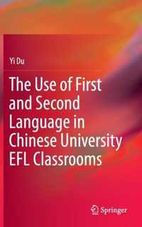 The Use of First and Second Language in Chinese University EFL Classrooms